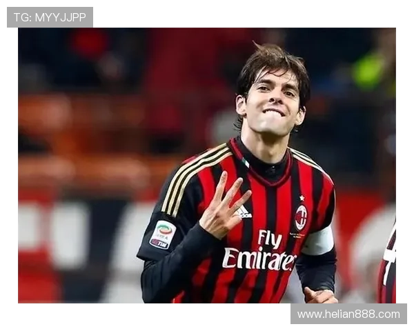 足球明星卡卡在球迷心中的形象与口碑分析 足球明星卡卡在球迷心中的形象与口碑分析